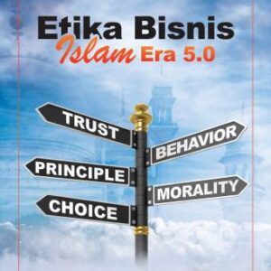 Etika Bisnis Islam Era 5.0 – Ika Yunia Fauzia