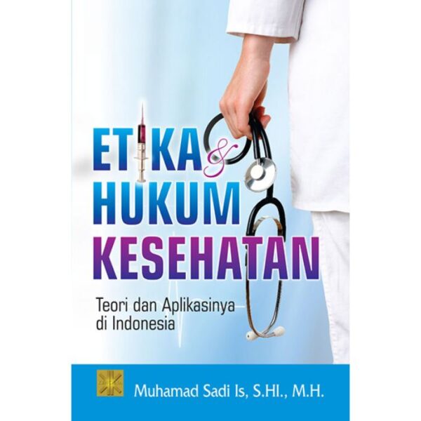 Etika Dan Hukum Kesehatan - Muhammad Sadi Is