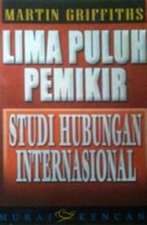 Lima Puluh Pemikir Studi Hubungan Internasional – Martin Griffths