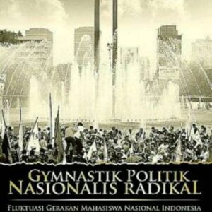 Gymnastik Politik Nasionalis Radikal – Achmad Suhawi