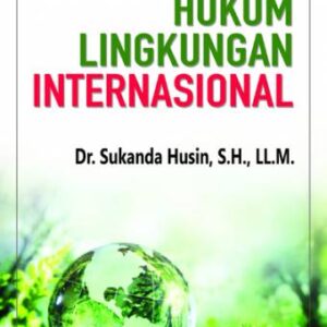 Hukum Lingkungan Internasional – Sukanda Husin