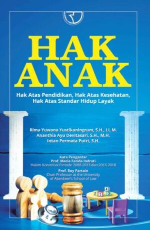 HAK ANAK: Hak atas Pendidikan, Hak atas Kesehatan, Hak atas Standar Hidup Layak – Rima Yuwana Yustik
