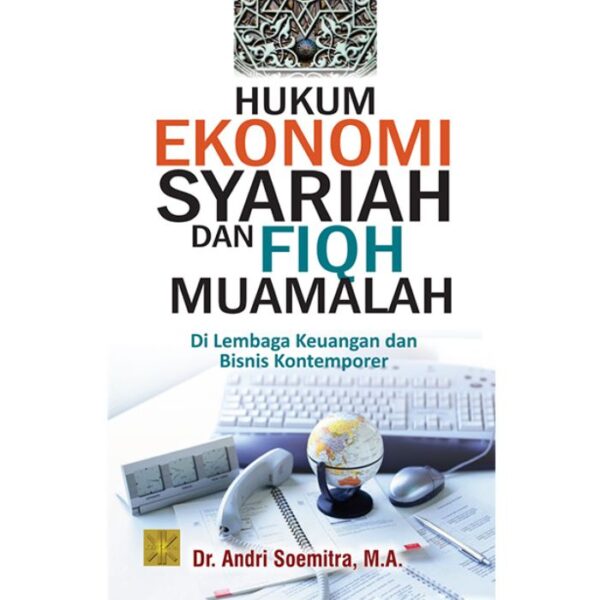 Hukum Ekonomi Syariah & Fiqh Muamalah - Andri Soemitra, M.A.