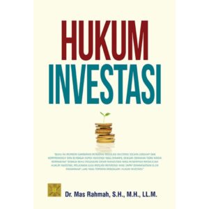 Hukum Investasi - Dr. Mas Rahmah, S.H., M.H., LL.M.