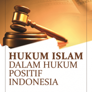 Hukum Islam dalam Hukum Positif Indonesia – Mardani