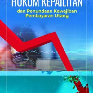 Hukum Kepailitan & Penundaan Kewajiban Pembayaran Utang – Rio Christiawan