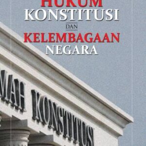 Hukum Konstitusi dan Kelembagaan Negara – Marwan Mas