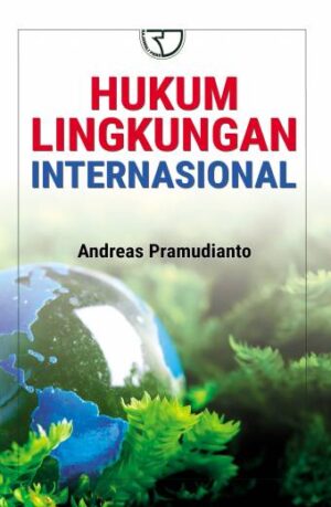 Hukum Lingkungan Internasional – Andreas Pramudianto