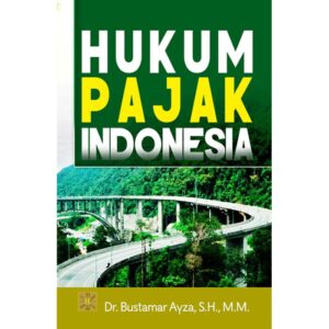 Hukum Pajak Indonesia - Bustamar Ayza