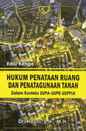 Hukum Penataan Ruang dan Penatagunaan – Hasni