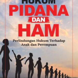HUKUM PIDANA DAN HAM – PROF. DR. HJ. HENNY NURAENY