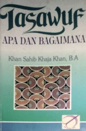 TASAWUF APA DAN BAGAIMANA – Khan Sahid