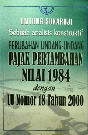 Perubahan Undang-Undang PPN 1984 – Untung Sukardji