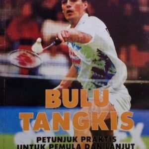 Bulu Tangkis Petunjuk Praktis Untuk Pemula – Tony Grice