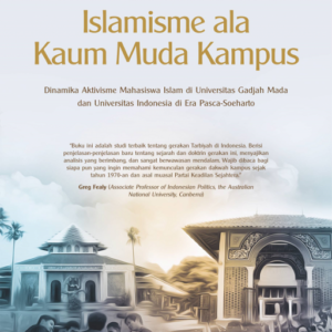Islamisme ala Kaum Muda Kampus: Dinamika…