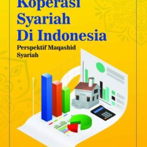 Koperasi Syariah di Indonesia Perspektif Maqashid Syariah – Djoko Budi Setyawan & Ika Yunia