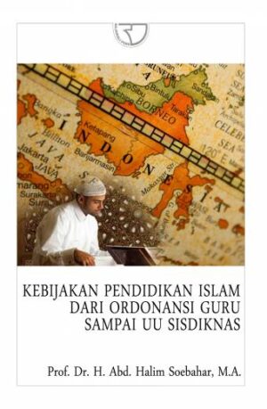 Terlindungi: Kebijakan Pendidikan Islam dari Ordonansi Guru Sampai UU Sisdiknas