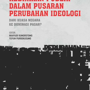 Kebijakan Publik dalam Pusaran Perubahan Ideologi…