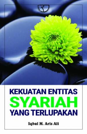 Kekuatan Entitas Syariah yang Terlupakan – Iqbal M. Aris Ali