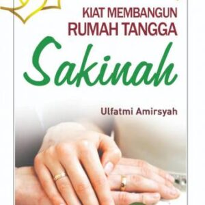 Kiat Membangun Rumah Tangga Sakinah – Ulfatmi Amirsyah