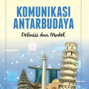 Komunikasi Antarbudaya: Definisi dan Model – Alo Liliweri