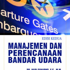 Manajemen dan Perencanaan Bandar Udara – Hadi Suharno