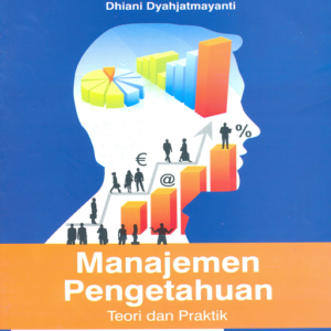 Manajemen Pengetahuan : Teori dan Praktek