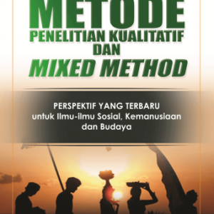 Metode Penelitian Kualitatif dan Mixed Method – Seto Mulyadi, dkk