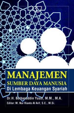Manajemen Sumber Daya Manusia di Lembaga Keuangan Syariah – Burhanuddin Yusuf