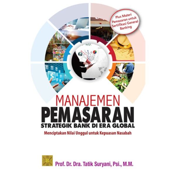 Manajemen Pemasaran Strategik Bank Di Era Global - Tatik Suryani