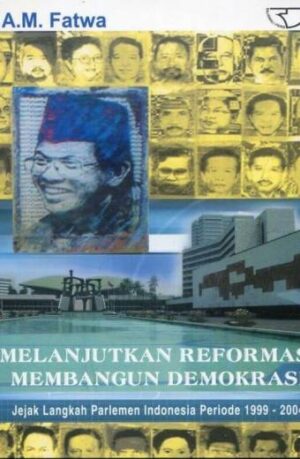 Melanjutkan Reformasi Membangun – AM Fatwa