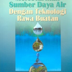 Melestarikan Sumberdaya Air dengan Teknologi Rawa…