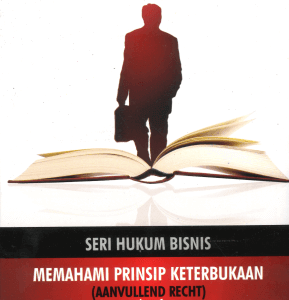 Seri Hukum Bisnis : Memahami Prinsip Keterbukaan – Gunawan Wijaya