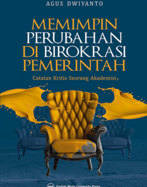 Memimpin Perubahan di Birokrasi Pemerintah: Catatan…