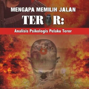 Mengapa Memilih Jalan Teror : Analisis…