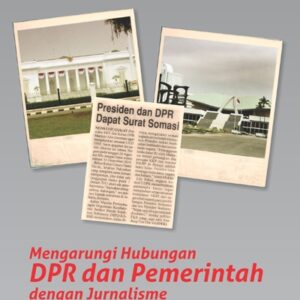 Mengarungi Hubungan DPR dan Pemerintah dengan…