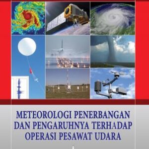 Meteorologi Penerbangan dan Pengaruhnya terhadap Operasi Pesawat Udara – Aminarno Budi Pradana