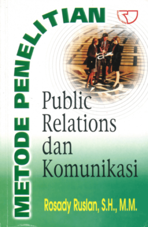 Metode Penelitian Public Relations dan Komunikasi – Rosady Ruslan