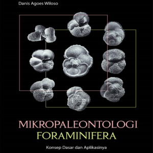 Mikropaleontologi Foraminifera: Konsep Dasar dan Aplikasinya