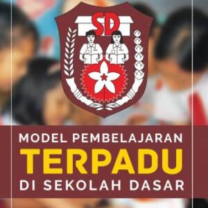 Model Pembelajaran Terpadu di Sekolah Dasar – Muhammad Syarif Sumantri