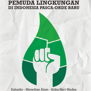 Organisasi Pemuda Lingkungan di Indonesia Pasca-Orde…