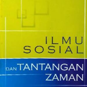 Ilmu Sosial dan Tantangan Zaman – Taufik Abdullah