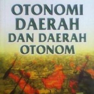 Otonomi Daerah dan Daerah Otonom – Haw Widjaya