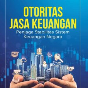 Otoritas Jasa Keuangan: Penjaga Stabilitas Sistem Keuangan Negara – Juliana Tika Murni