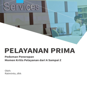 Pelayanan Prima: Pedoman Penerapan Momen Kritis…