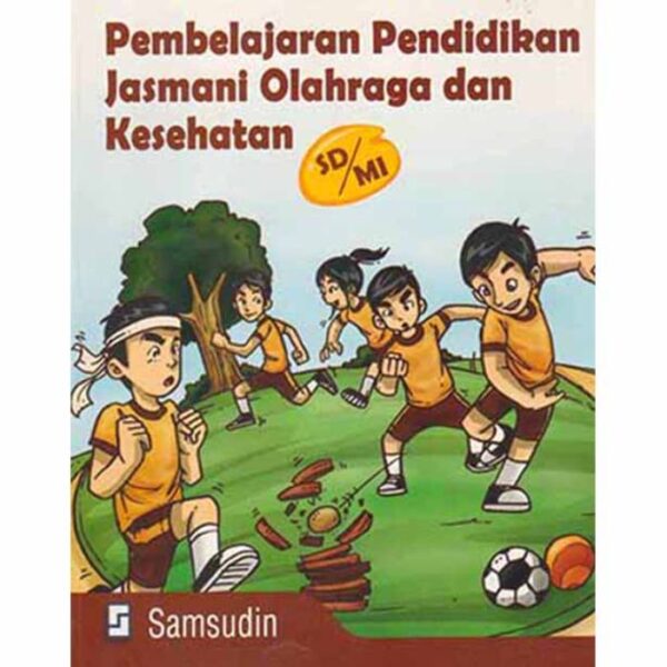 Pembelajaran dan Pendidikan Jasmani Olahraga dan Kesehatan SD/MI - Samsudin