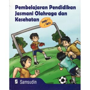 Pembelajaran dan Pendidikan Jasmani Olahraga dan Kesehatan SMP/MTs - Samsudin