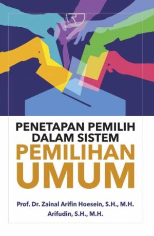 Penetapan Pemilihan dalam Sistem Pemilihan Umum – Zainal Arifin