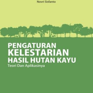Pengaturan Kelestarian Hasil Hutan Kayu