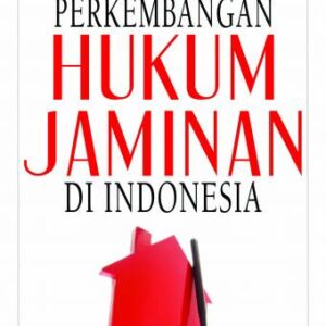 Perkembangan Hukum Jaminan di Indonesia – Salim HS